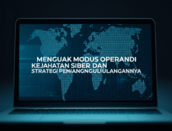Menguak Modus Operandi Kejahatan Siber dan Strategi Penanggulangannya