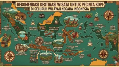 Rekomendasi Destinasi Wisata Untuk Pecinta Kopi Di Seluruh Wilayah Negara Indonesia